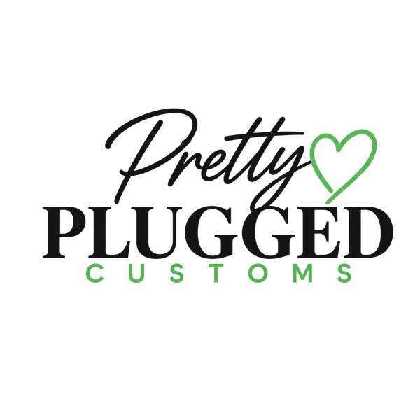 Pretty Plugged Customs